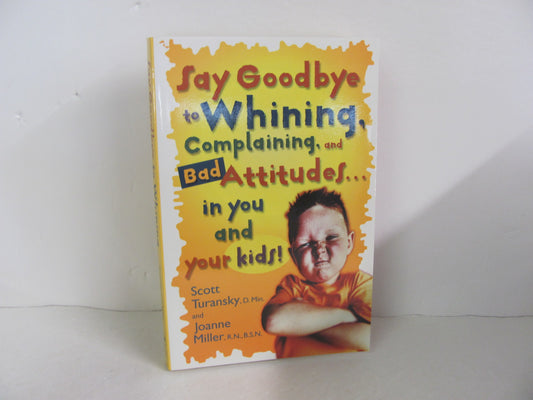 Say Goodbye to Whining WaterBrook Pre-Owned Turansky Family/Parenting Books