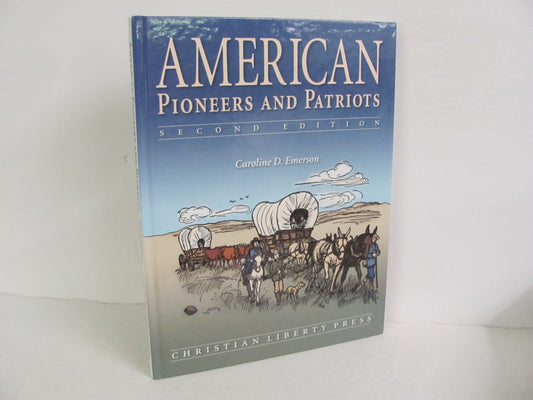 American Pioneers and Patriots Christian Liberty Emerson History Textbooks