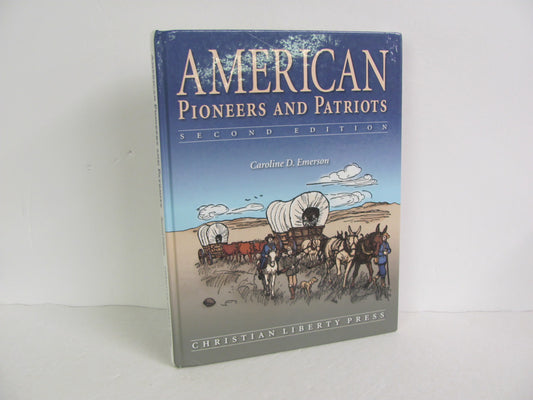 American Pioneers and Patriots Christian Liberty Emerson History Textbooks