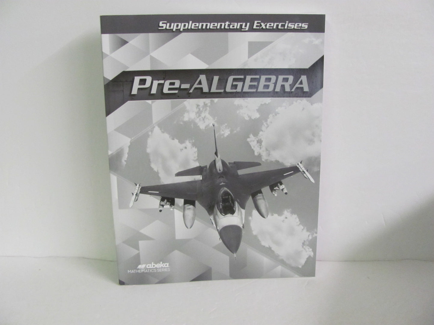 Pre Algebra Supplementary Exercises Abeka 8th Grade Mathematics Textbooks