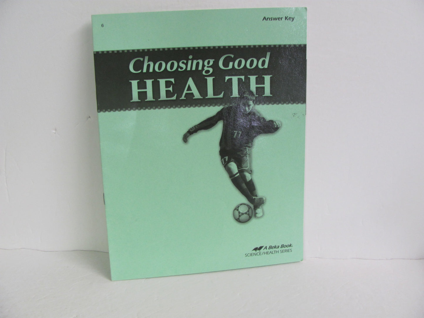 Choosing Good Health Abeka Answer Key  Pre-Owned 6th Grade Health Books