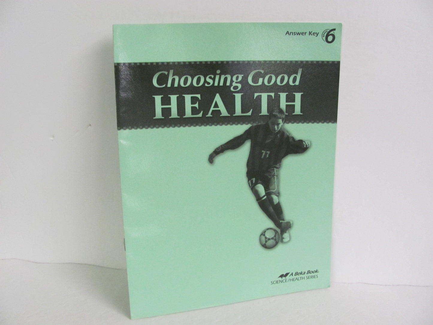 Choosing Good Health Abeka Answer Key  Pre-Owned 6th Grade Science Textbooks