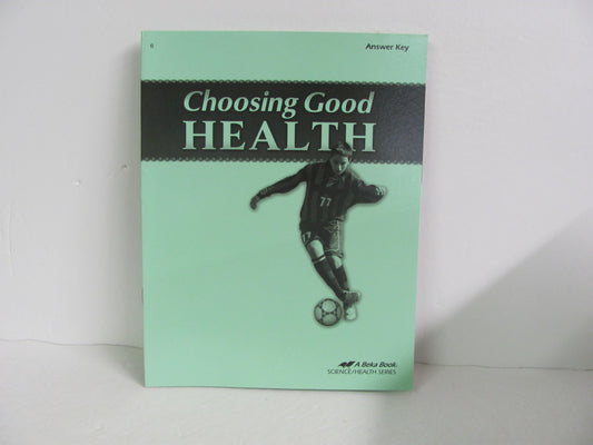 Choosing Good Health Abeka Answer Key  Pre-Owned 6th Grade Health Books