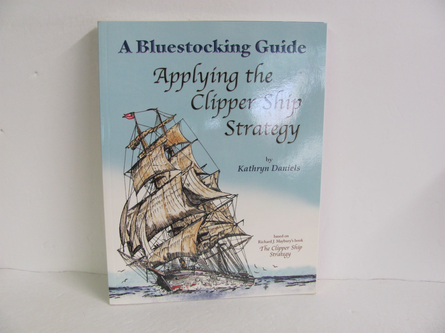 Applying the Clipper Ship Strategy Bluestocking Daniels American History Books