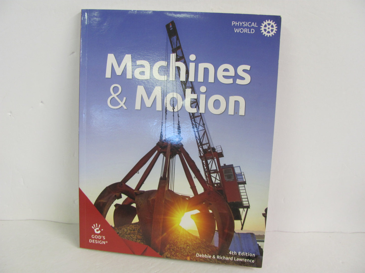 Machines & Motion God's Design Student Book Pre-Owned Lawrence Science Textbooks