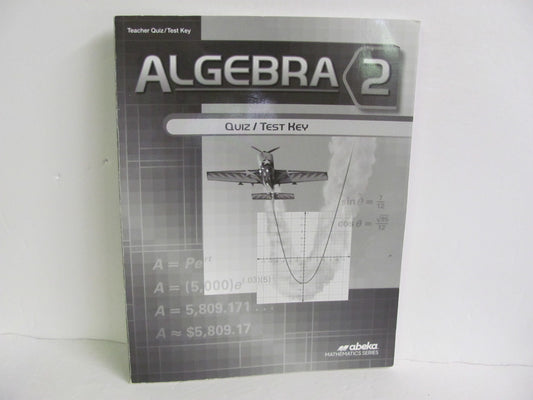 Algebra 2 Abeka Quiz/Test Key  Pre-Owned 10th Grade Mathematics Textbooks