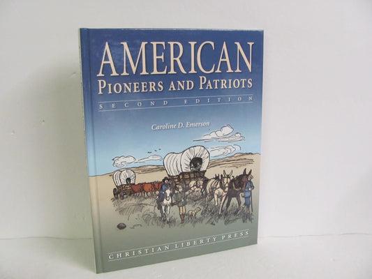 American Pioneers and Patriots Christian Liberty Emerson History Textbooks