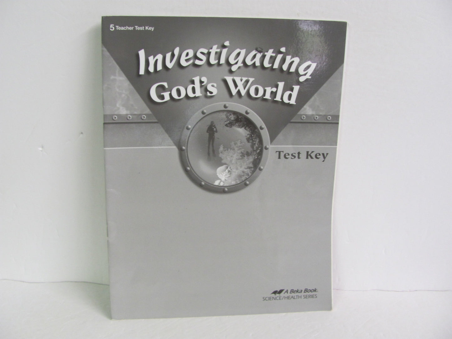 Investigating God's World Abeka Test Key Pre-Owned 5th Grade Science Textbooks