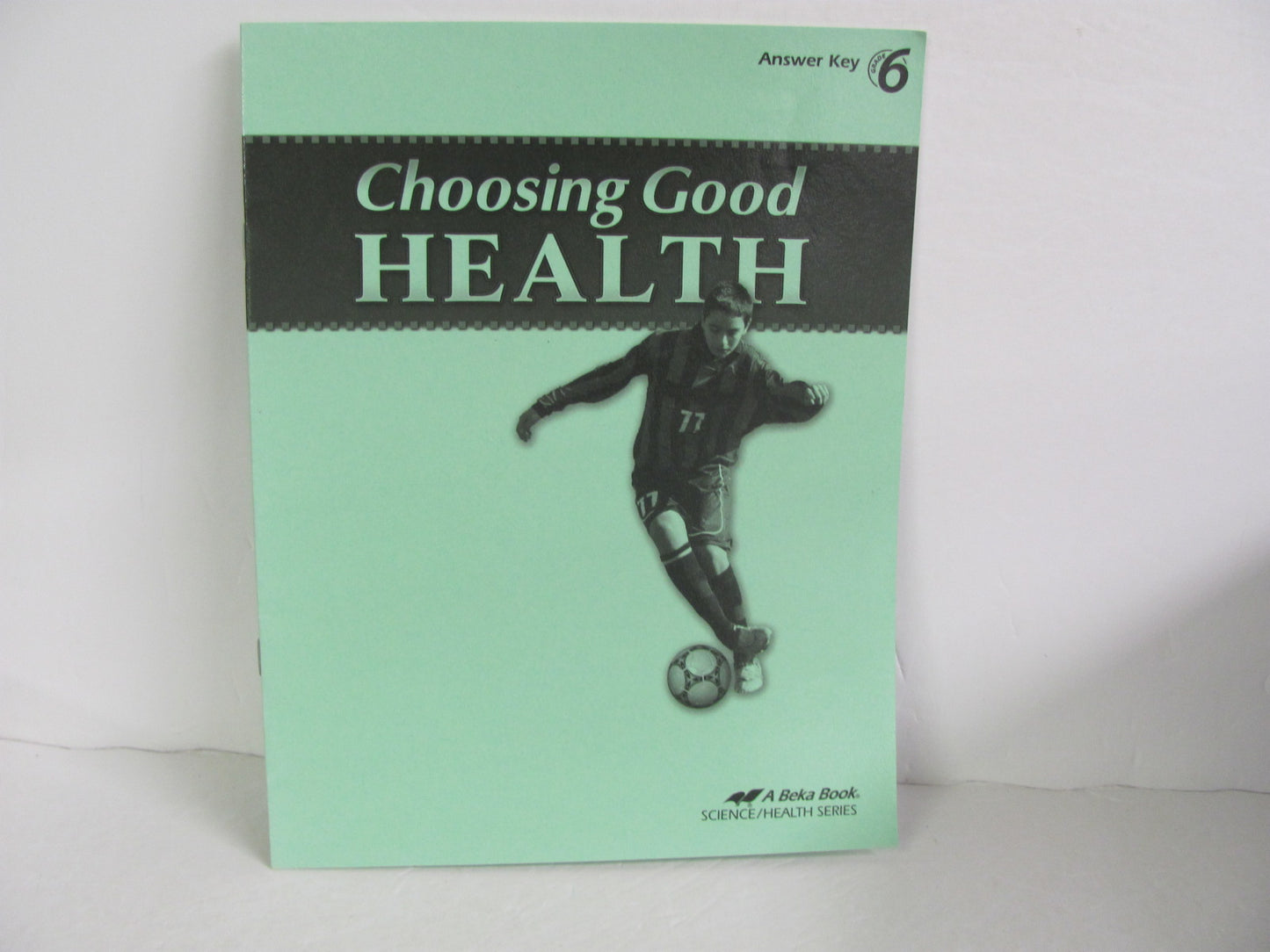 Choosing Good Health Abeka Answer Key  Pre-Owned 6th Grade Health Books