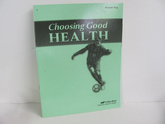 Choosing Good Health Abeka Answer Key  Pre-Owned 6th Grade Health Books