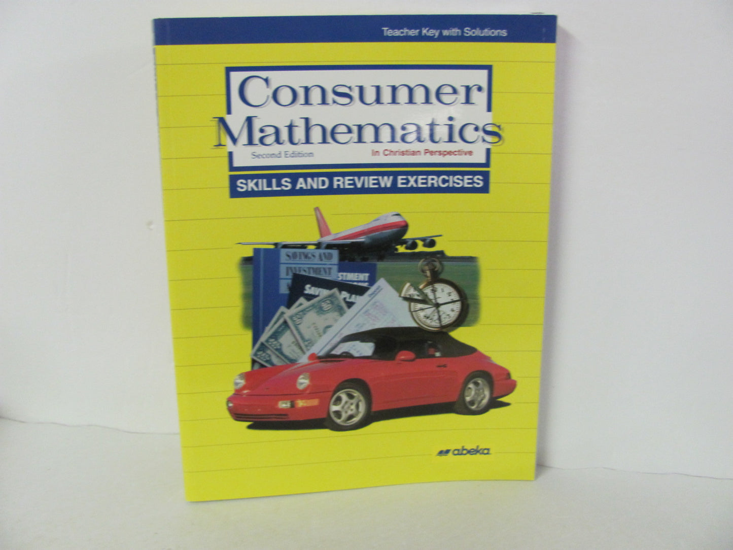 Consumer Mathematics Skills & Revie Abeka High School Mathematics Textbooks